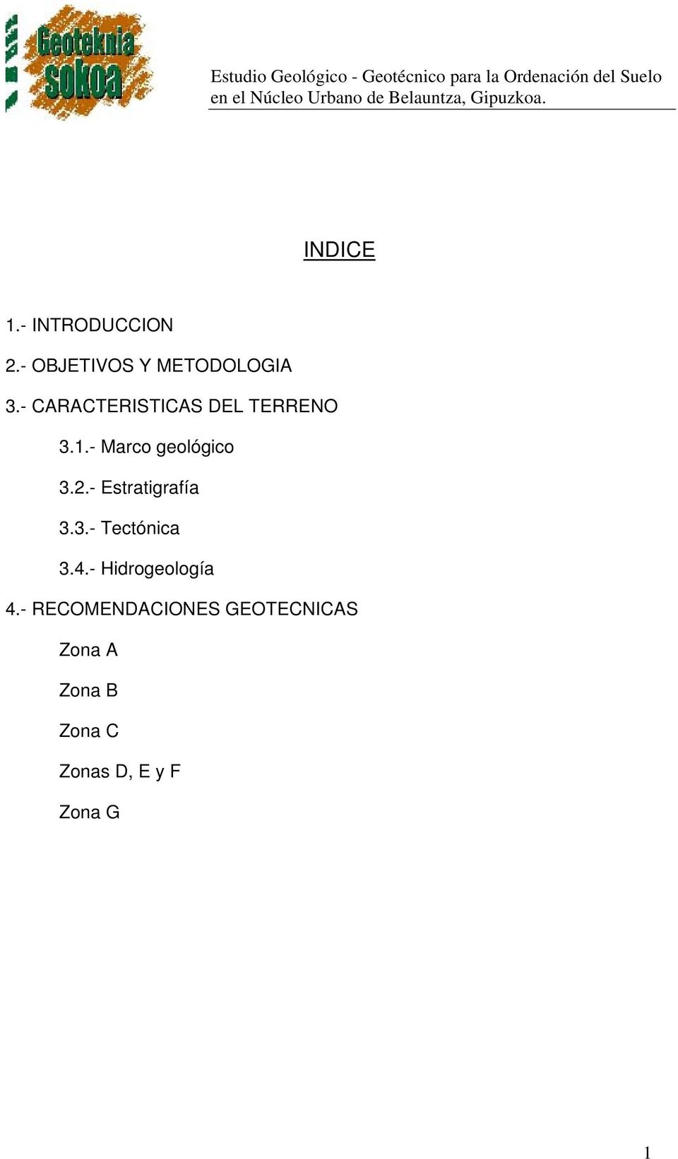 - Estratigrafía 3.3.- Tectónica 3.4.- Hidrogeología 4.
