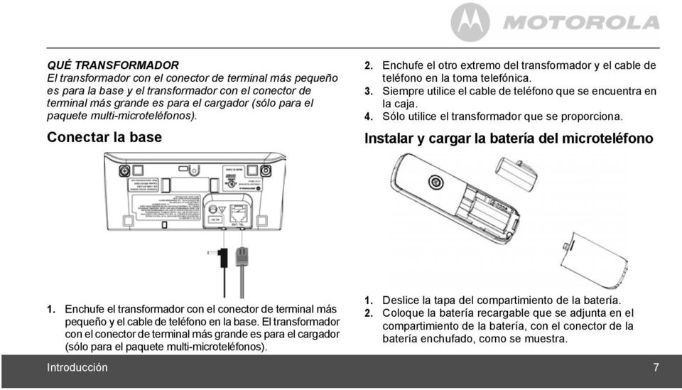 4. Sólo utilice el transformador que se proporciona. Instalar y cargar la batería del microteléfono 1.