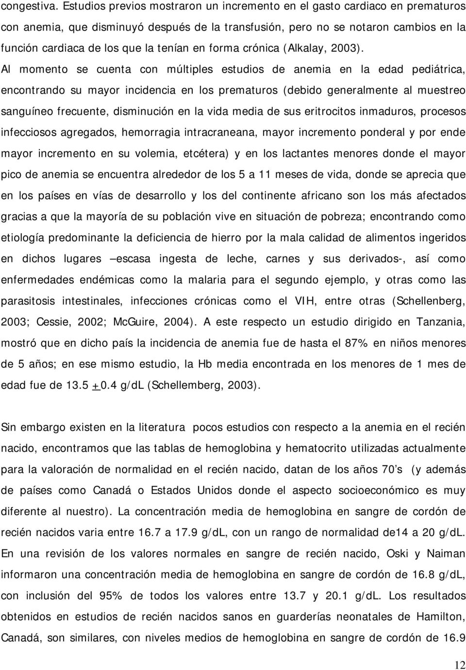 en forma crónica (Alkalay, 2003).