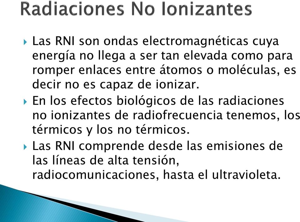 En los efectos biológicos de las radiaciones no ionizantes de radiofrecuencia tenemos, los