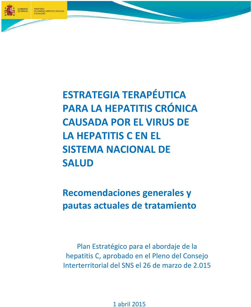 actuales de tratamiento Plan Estratégico para el abordaje de la hepatitis C,