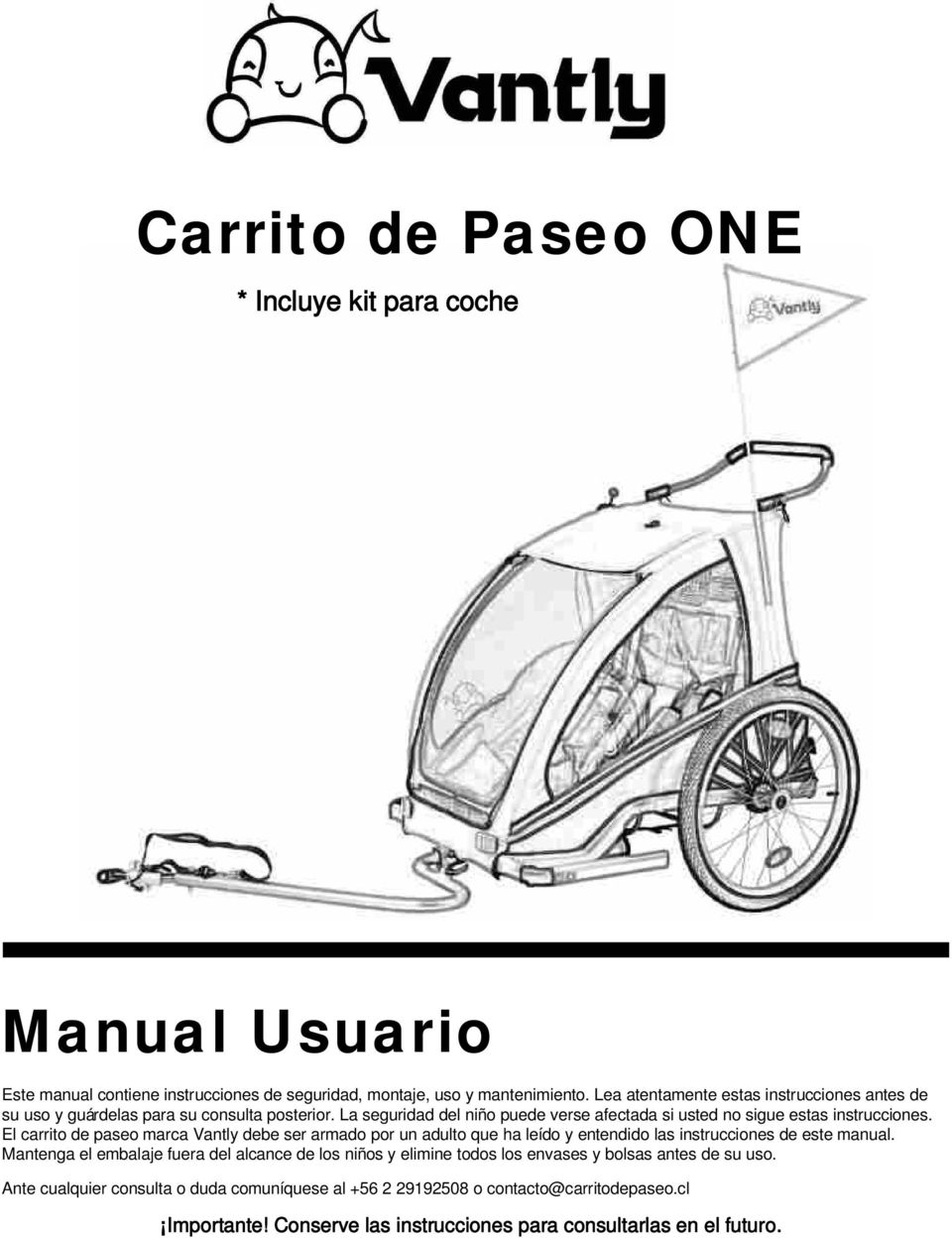 El carrito de paseo marca Vantly debe ser armado por un adulto que ha leído y entendido las instrucciones de este manual.