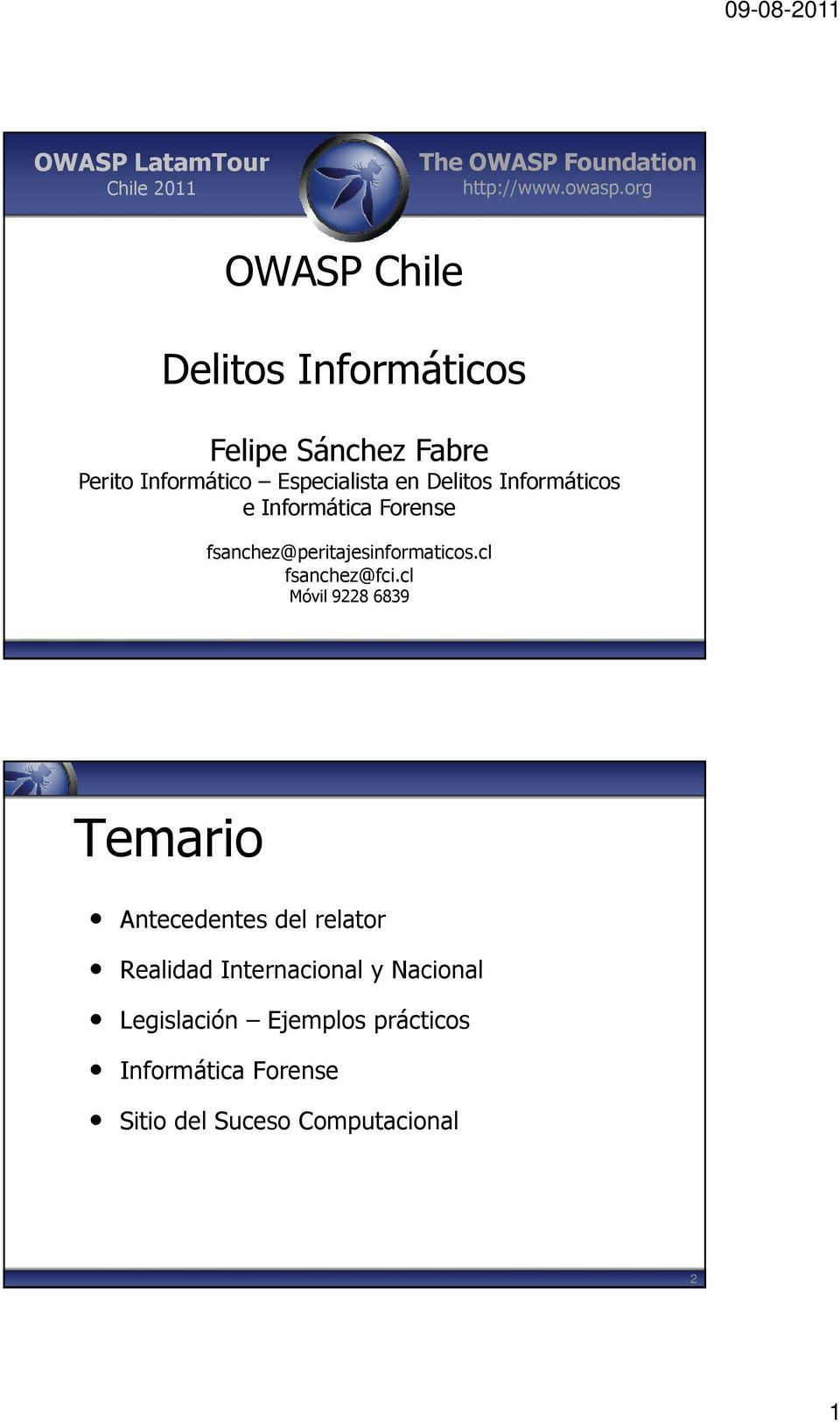 Informáticos e Informática Forense fsanchez@peritajesinformaticos.cl fsanchez@fci.