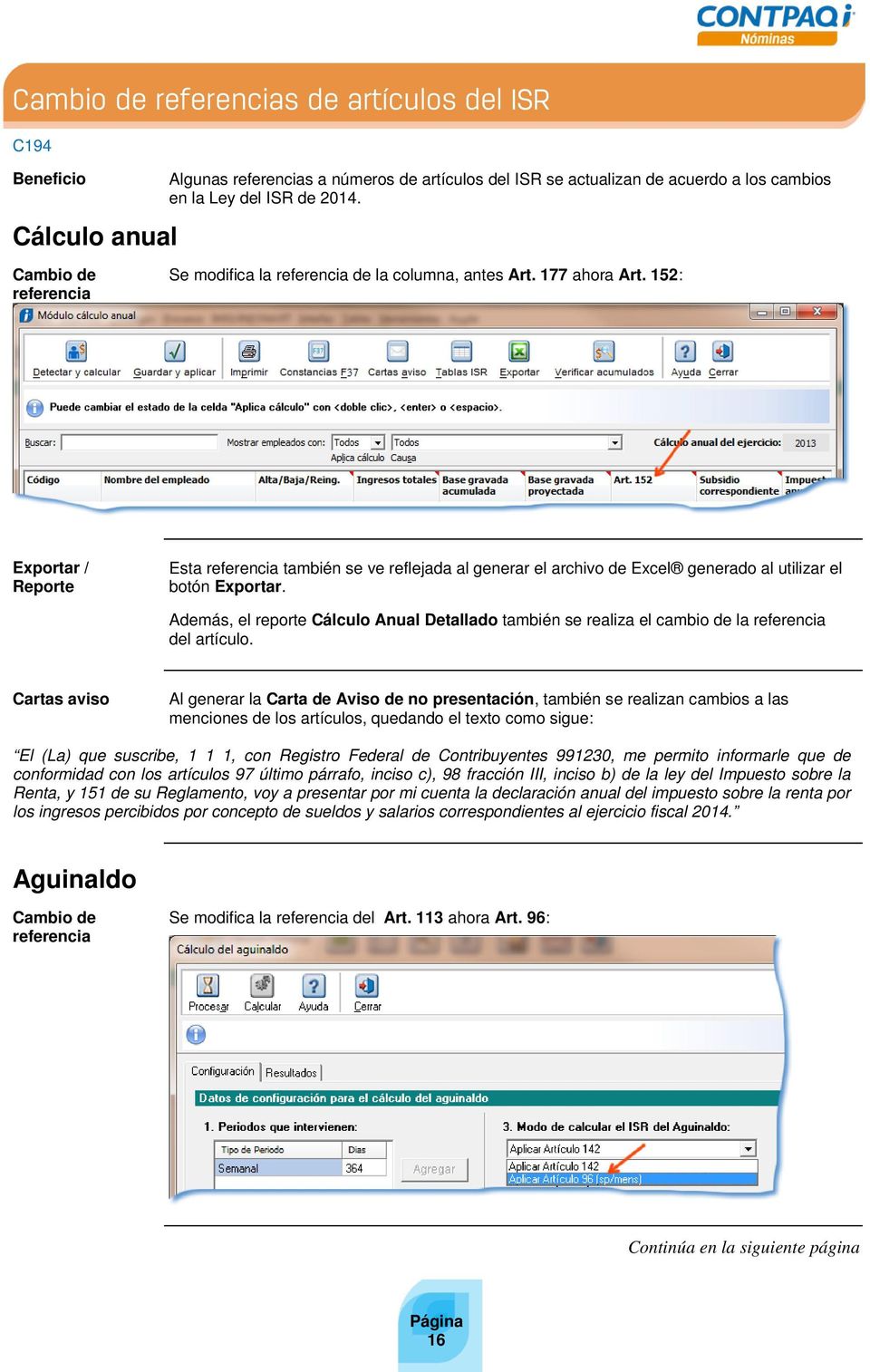 152: Exportar / Reporte Esta referencia también se ve reflejada al generar el archivo de Excel generado al utilizar el botón Exportar.
