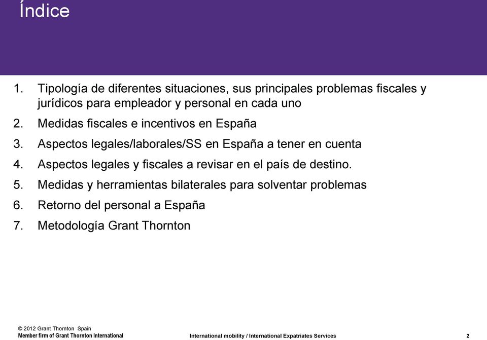 personal en cada uno 2. Medidas fiscales e incentivos en España 3.