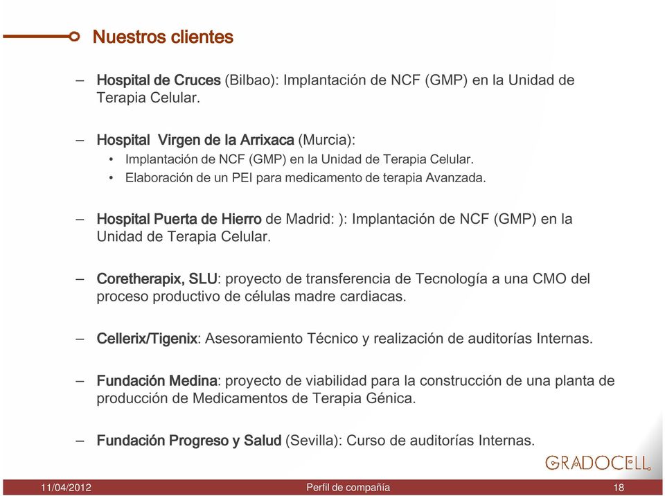 Hospital Puerta de Hierro de Madrid: ): Implantación de NCF (GMP) en la Unidad de Terapia Celular.