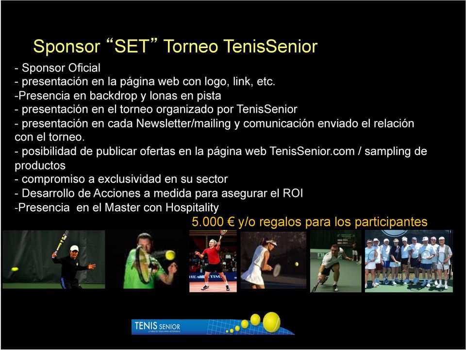 comunicación enviado el relación con el torneo. - posibilidad de publicar ofertas en la página web TenisSenior.