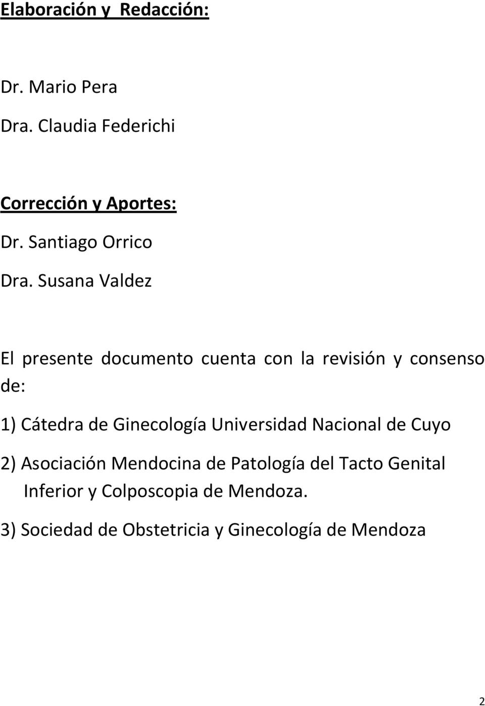 Susana Valdez El presente documento cuenta con la revisión y consenso de: 1) Cátedra de