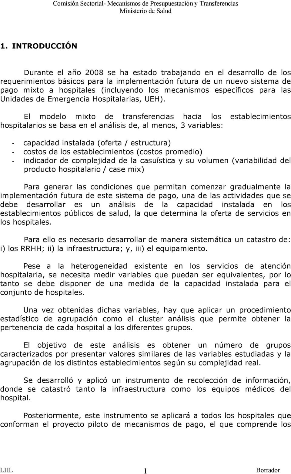 mecanismos específicos para las Unidades de Emergencia Hospitalarias, UEH).