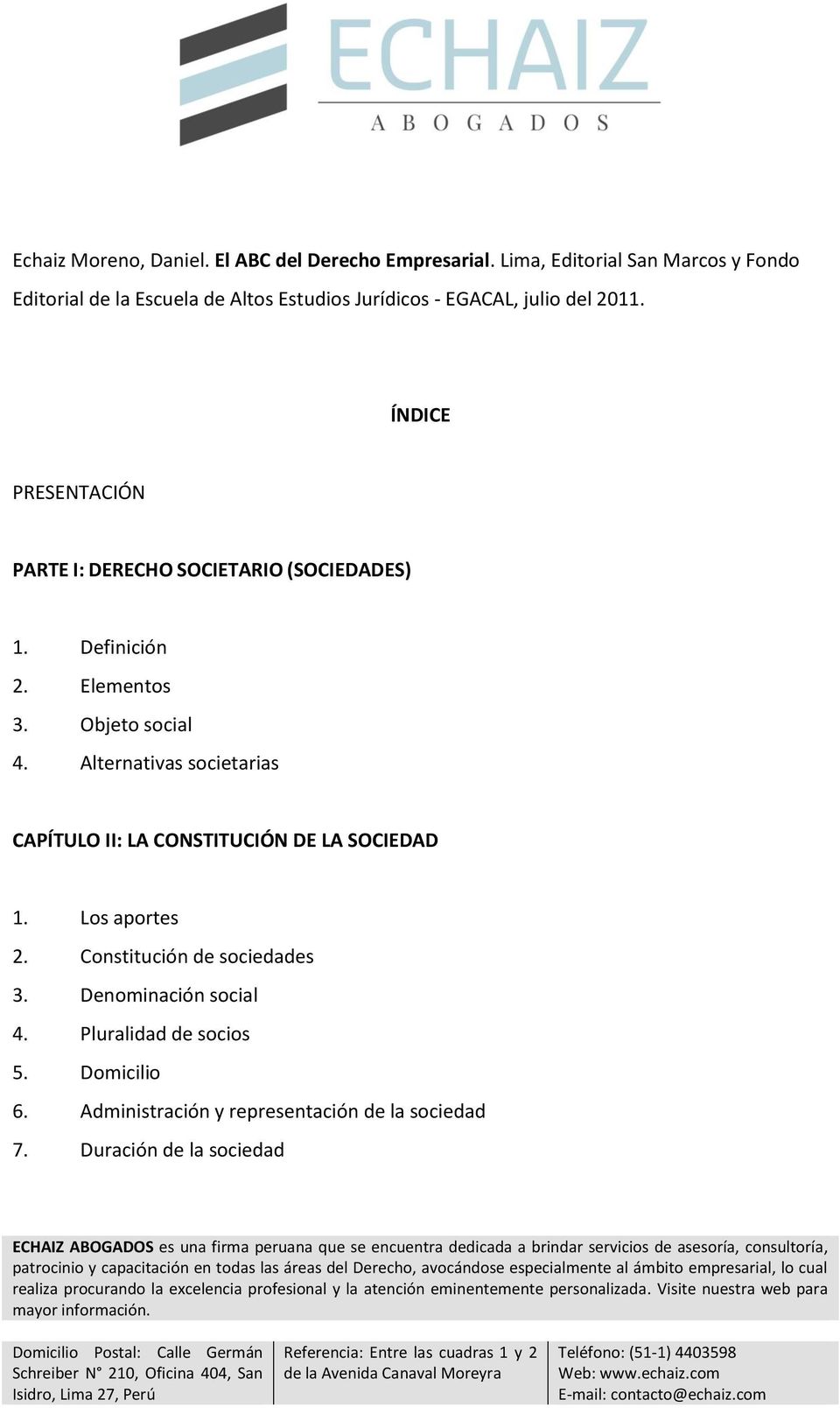 ÍNDICE PRESENTACIÓN PARTE I: DERECHO SOCIETARIO (SOCIEDADES) 2. Elementos 3. Objeto social 4.