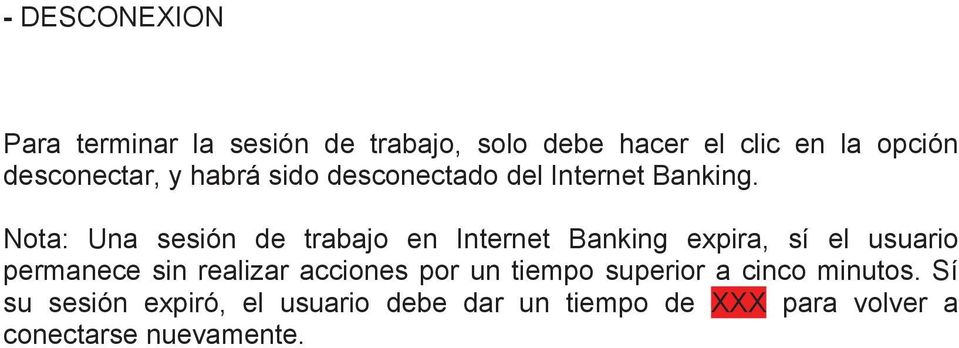 Nota: Una sesión de trabajo en Internet Banking expira, sí el usuario permanece sin realizar
