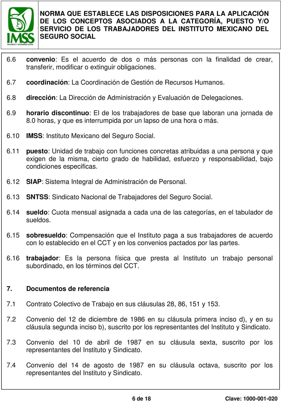 10 IMSS: Instituto Mexicano del Seguro Social. 6.