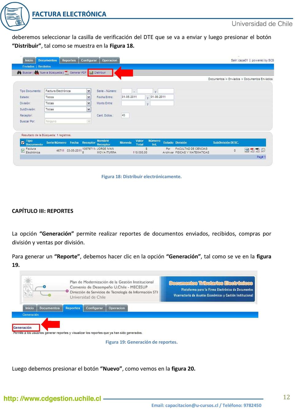 CAPÍTULO III: REPORTES La opción Generación permite realizar reportes de documentos enviados, recibidos, compras por división y ventas