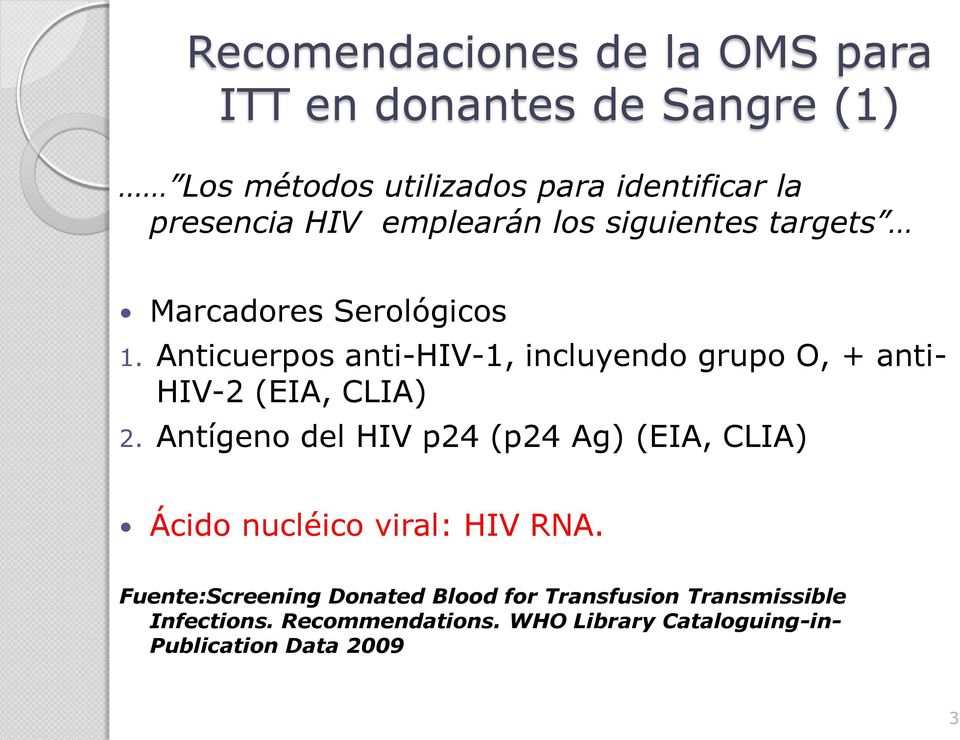 Anticuerpos anti-hiv-1, incluyendo grupo O, + anti- HIV-2 (EIA, CLIA) 2.