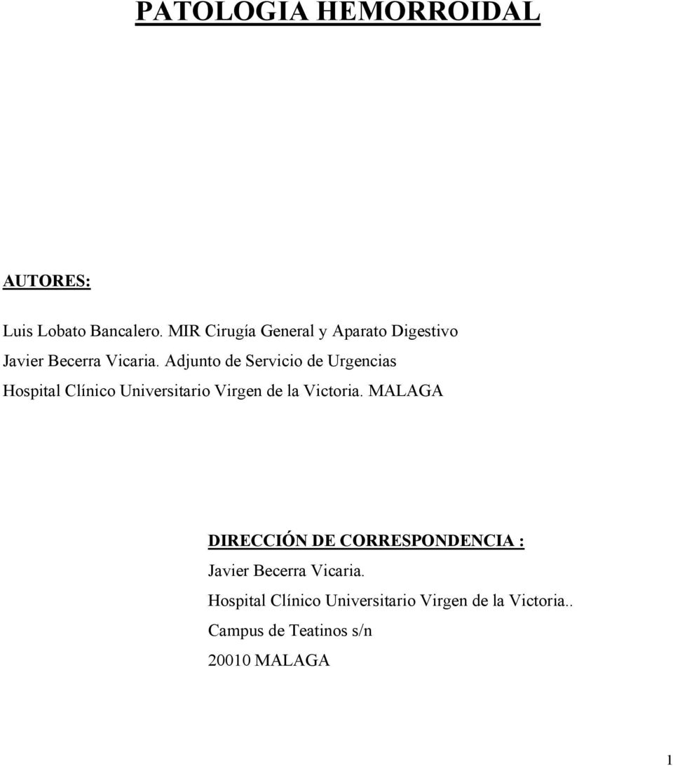 Adjunto de Servicio de Urgencias Hospital Clínico Universitario Virgen de la Victoria.