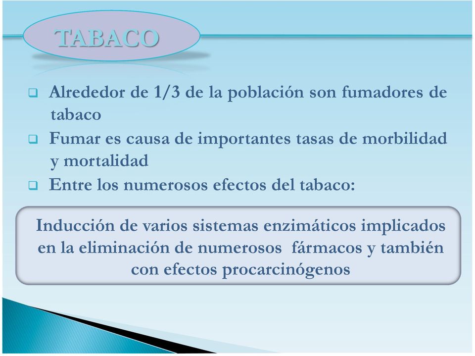 efectos del tabaco: Inducción de varios sistemas enzimáticos implicados
