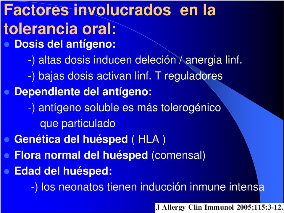 T reguladores Dependiente del antígeno: -) antígeno soluble es más tolerogénico que