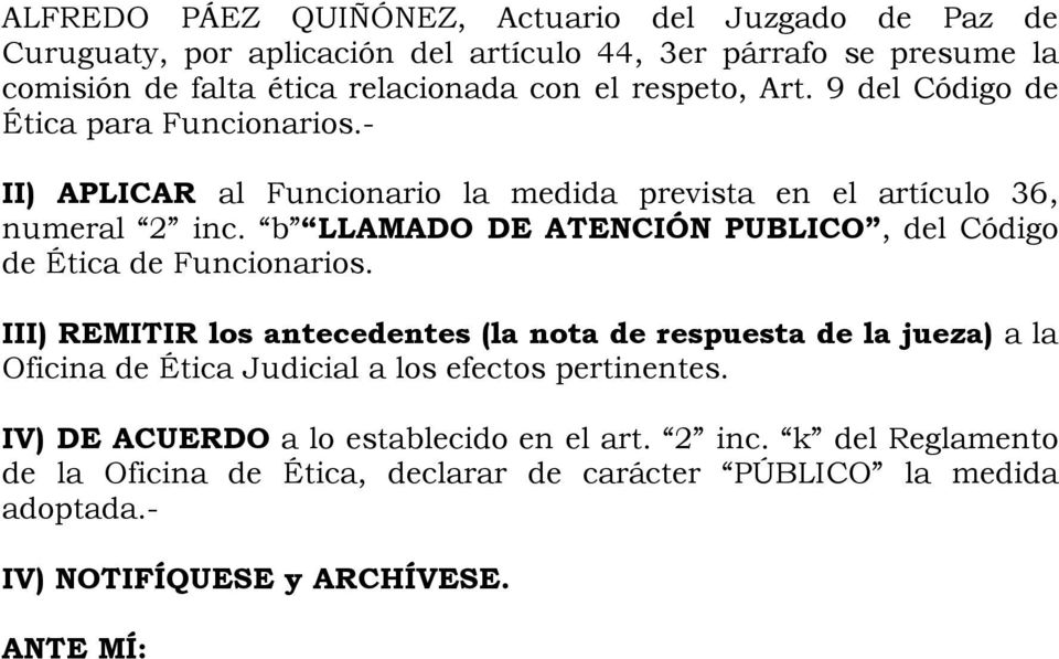 b LLAMADO DE ATENCIÓN PUBLICO, del Código de Ética de Funcionarios.