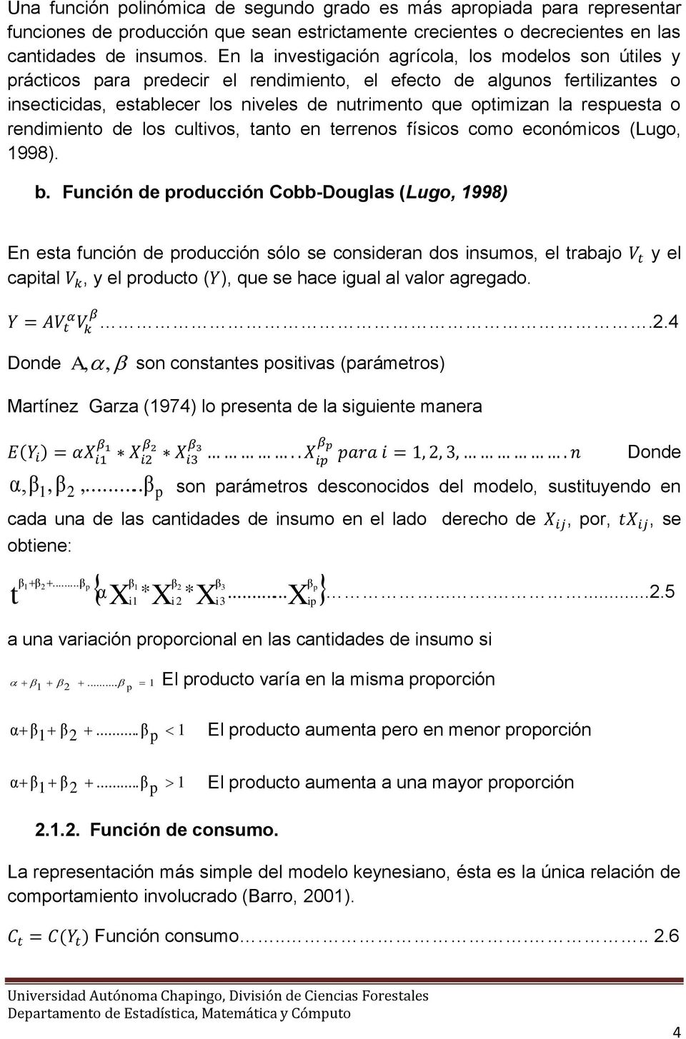 rendmento de los cultvos, tanto en terrenos físcos como económcos (Lugo, 1998). b.
