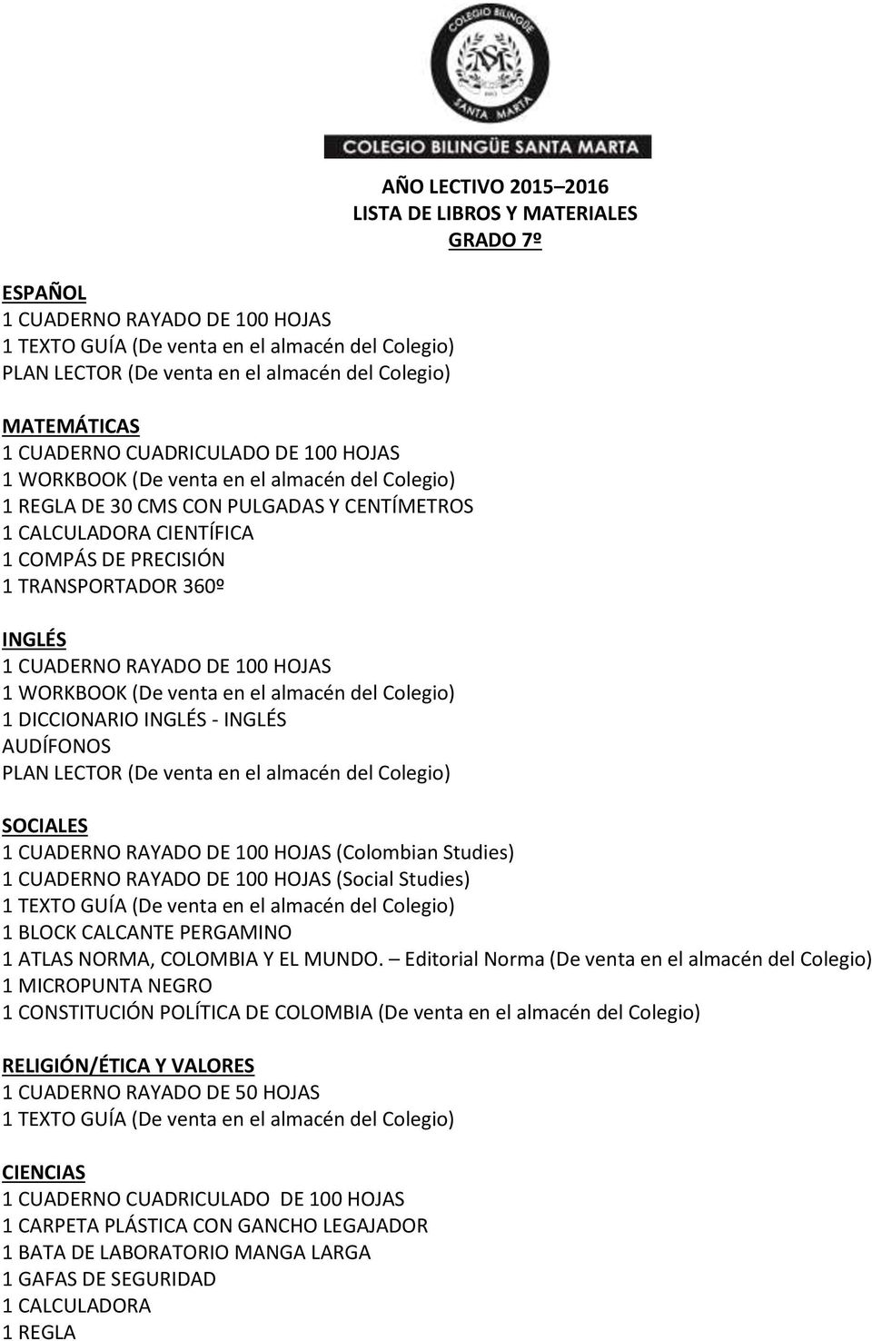 (Colombian Studies) (Social Studies) 1 BLOCK CALCANTE PERGAMINO 1 ATLAS NORMA, COLOMBIA Y EL MUNDO.
