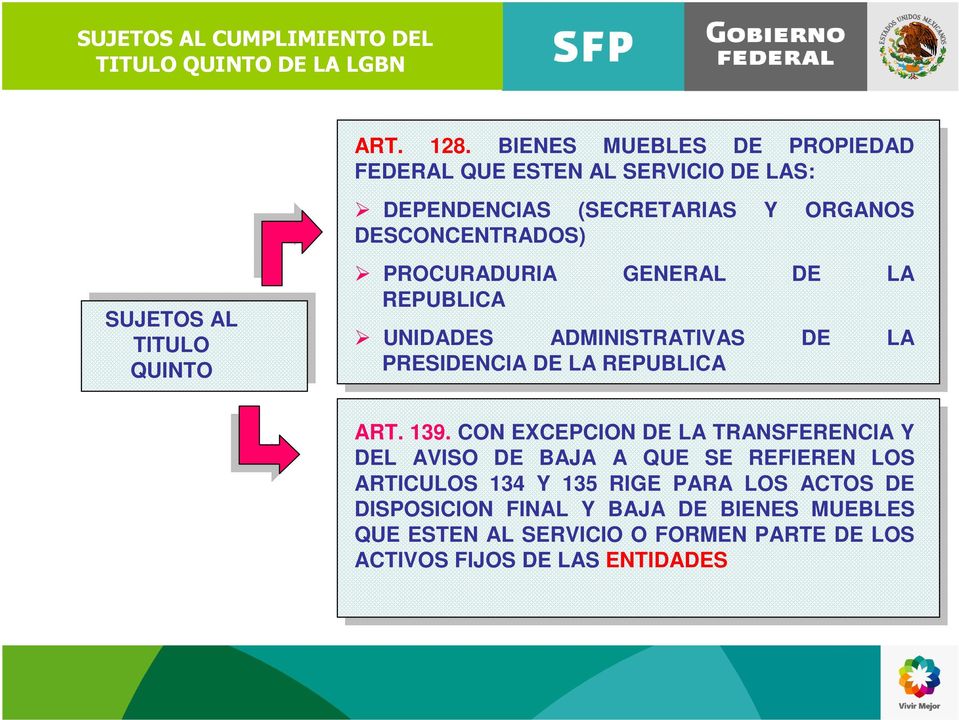QUINTO PROCURADURIA GENERAL DE LA REPUBLICA UNIDADES ADMINISTRATIVAS DE LA PRESIDENCIA DE LA REPUBLICA ART. 139.