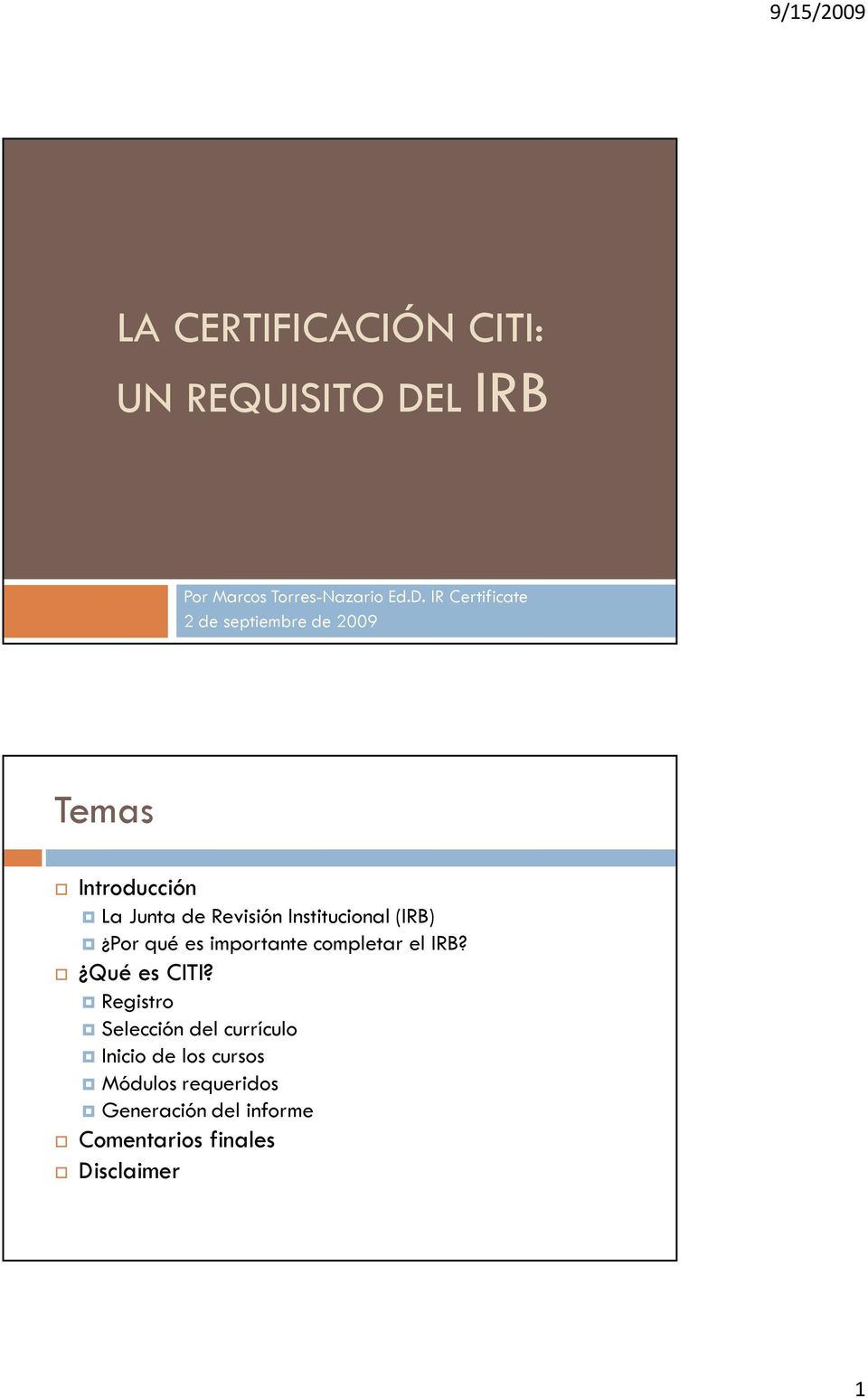 IR Certificate 2 de septiembre de 2009 Temas Introducción La Junta de Revisión