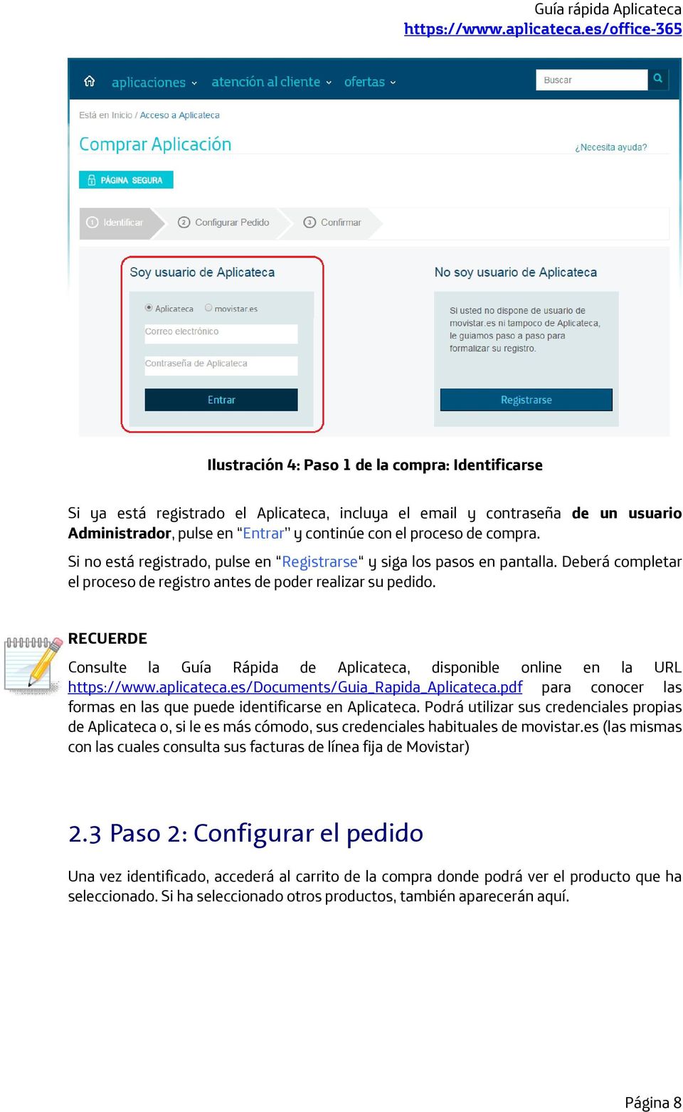 RECUERDE Consulte la Guía Rápida de Aplicateca, disponible online en la URL https://www.aplicateca.es/documents/guia_rapida_aplicateca.