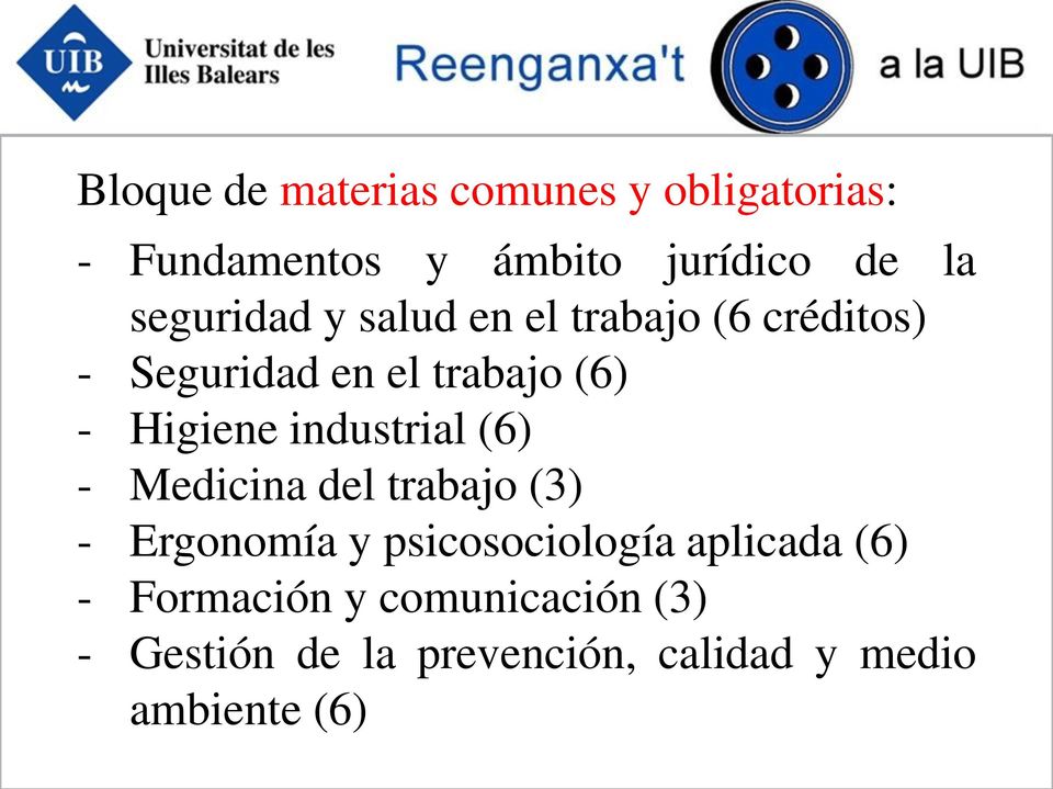 industrial (6) - Medicina del trabajo (3) - Ergonomía y psicosociología aplicada (6)