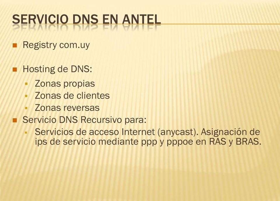 reversas Servicio DNS Recursivo para: Servicios de acceso