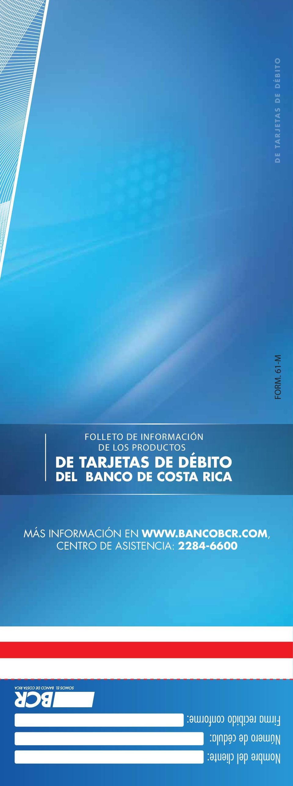 COSTA RICA MÁS INFORMACIÓN EN WWW.BANCOBCR.