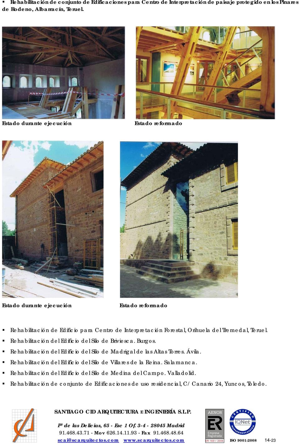 Rehabilitación del Edificio del Silo de Briviesca. Burgos. Rehabilitación del Edificio del Silo de Madrigal de las Altas Torres. Ávila.