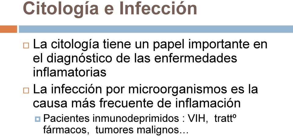 por microorganismos es la causa más frecuente de inflamación