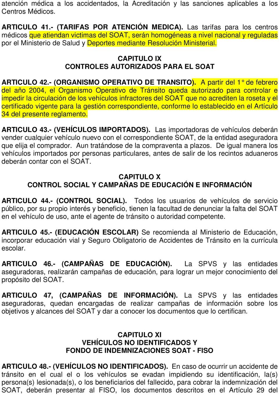CAPITULO IX CONTROLES AUTORIZADOS PARA EL SOAT ARTICULO 42.- (ORGANISMO OPERATIVO DE TRANSITO).