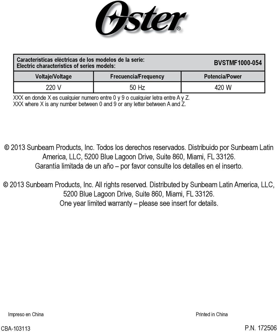 Distribuido por Sunbeam Latin America, LLC, 5200 Blue Lagoon Drive, Suite 860, Miami, FL 33126. Garantía limitada de un año por favor consulte los detalles en el inserto. 2013 Sunbeam Products, Inc.