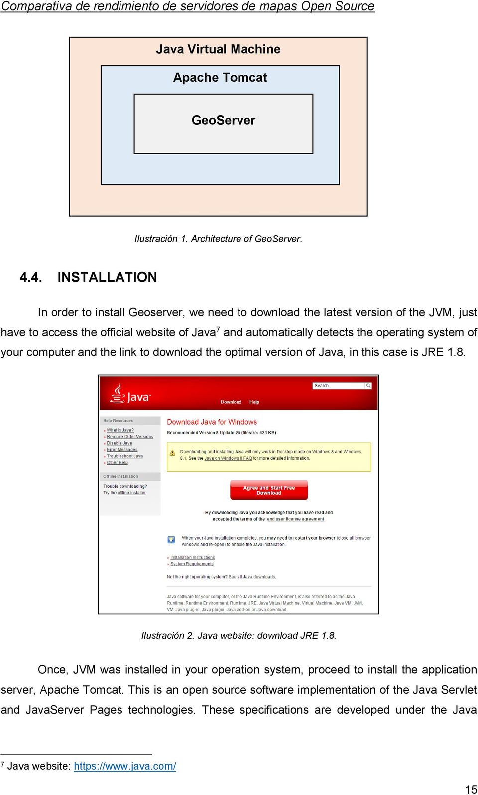 operating system of your computer and the link to download the optimal version of Java, in this case is JRE 1.8.