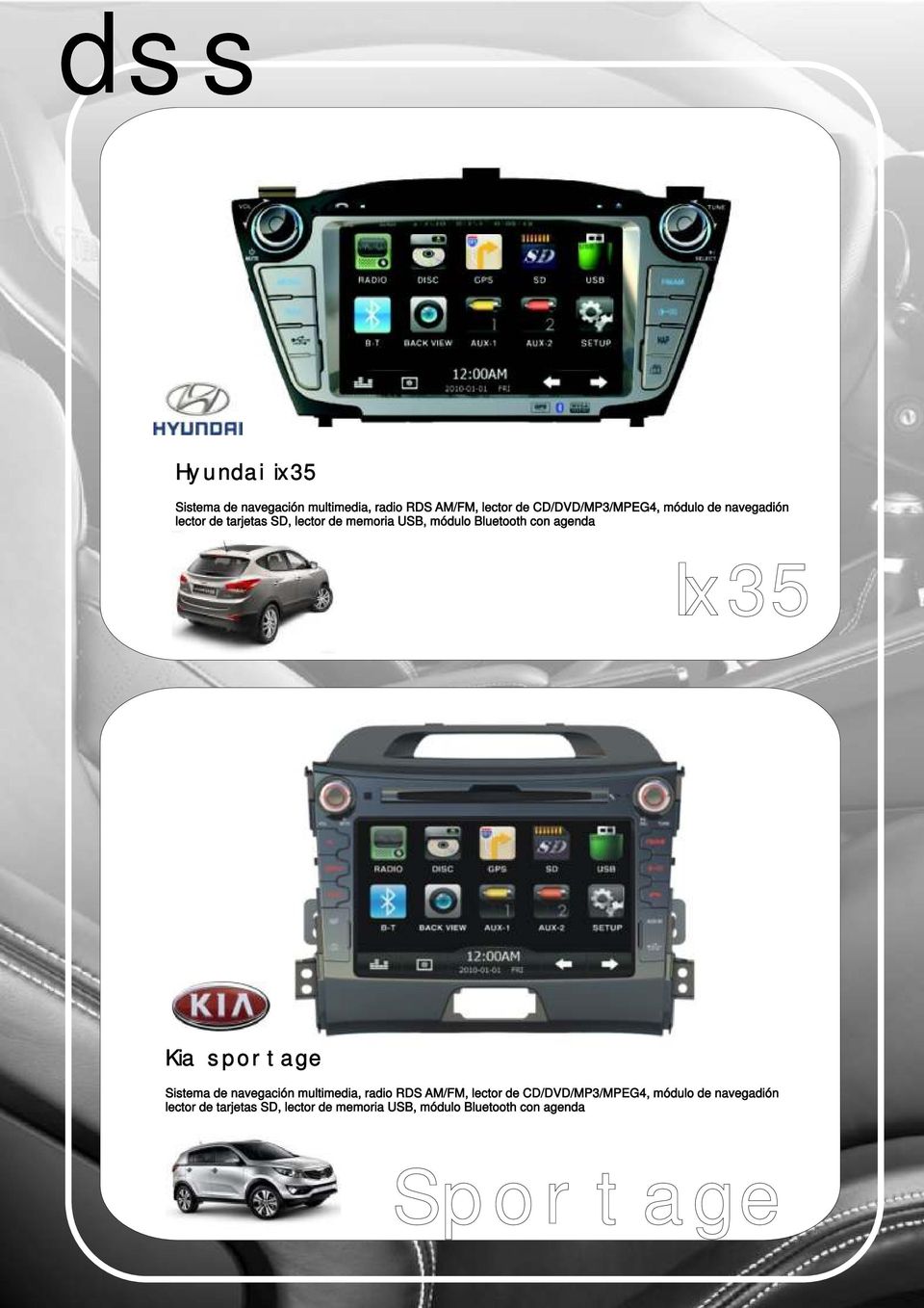 Ix35 Kia sportage Sistema de navegación multimedia, radio RDS AM/FM, lector de CD/DVD/MP3/MPEG4,