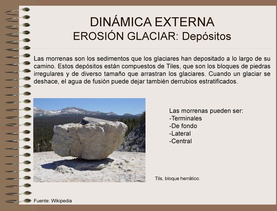 Estos depósitos están compuestos de Tiles, que son los bloques de piedras irregulares y de diverso tamaño que