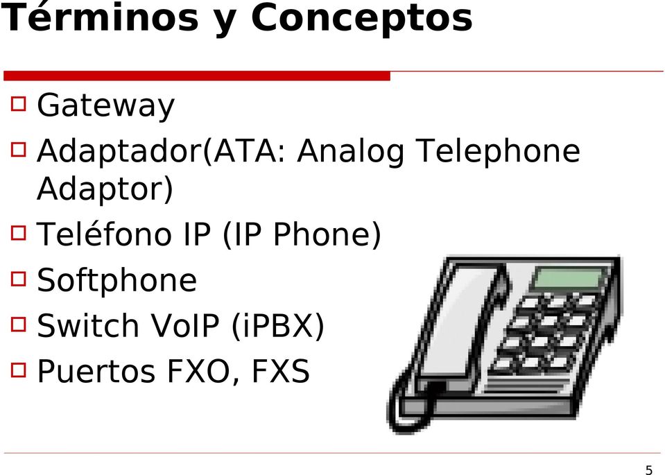 Adaptor) Teléfono IP (IP Phone)