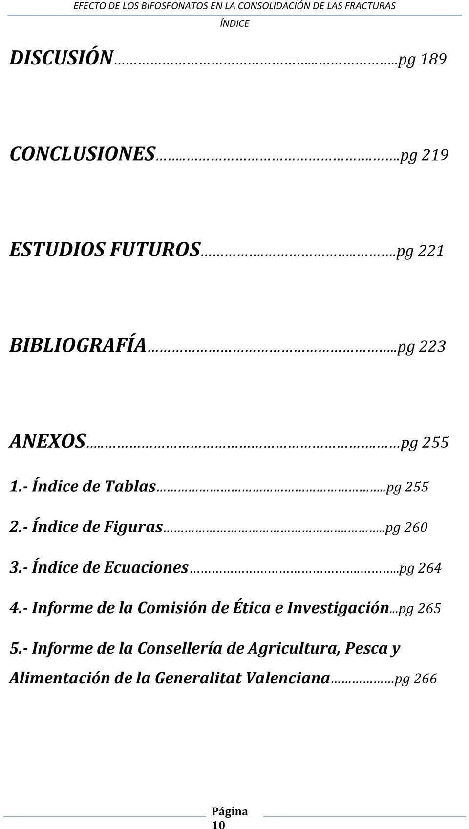 - Índice de Ecuaciones...pg 264 4.- Informe de la Comisión de Ética e Investigación...pg 265 5.