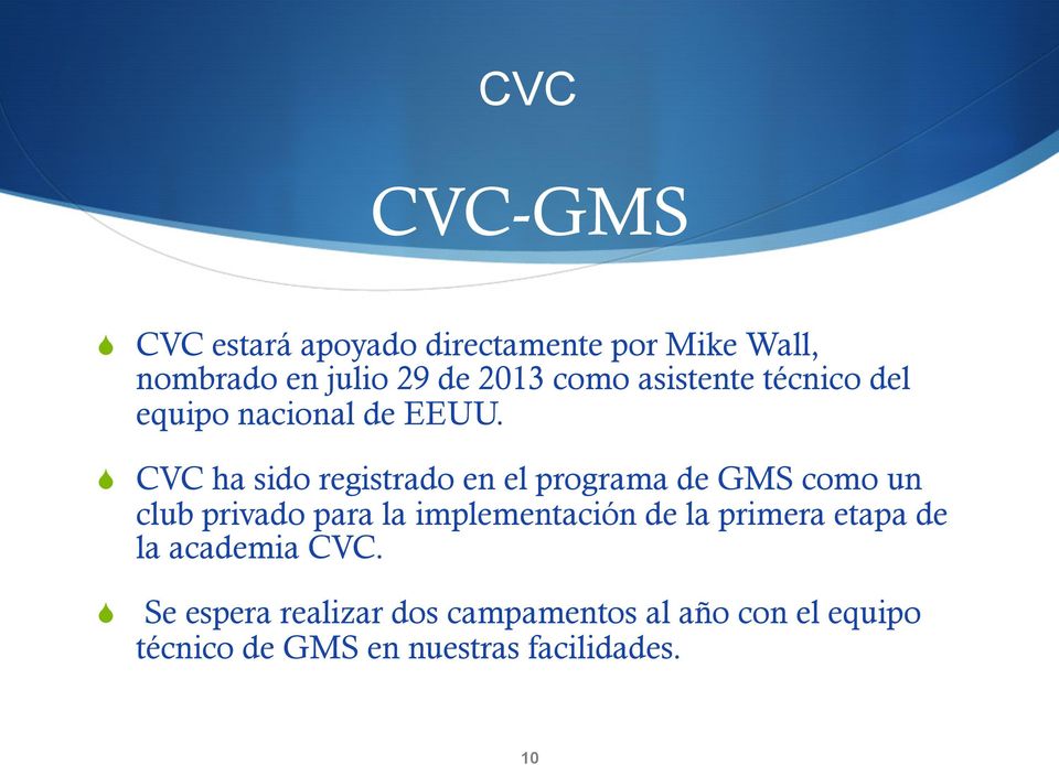 CVC ha sido registrado en el programa de GMS como un club privado para la implementación
