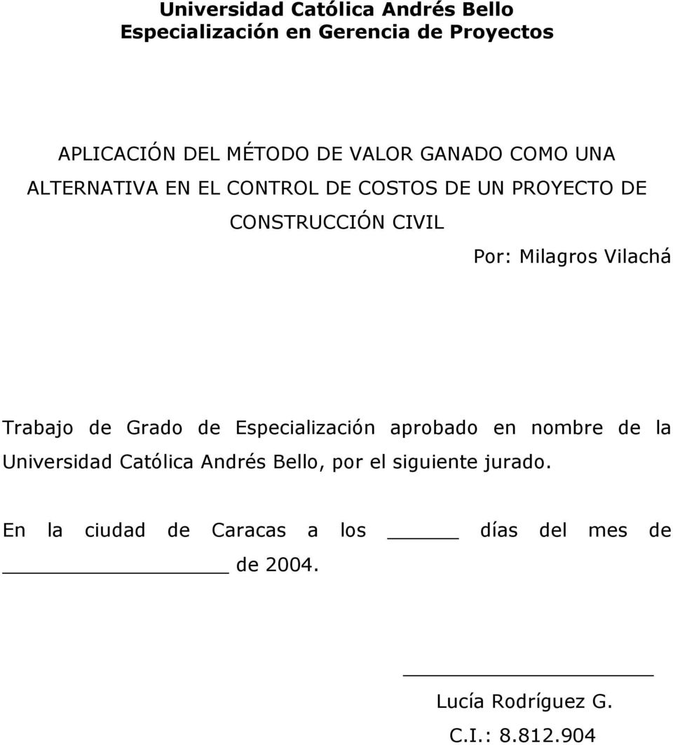 Vilachá Trabajo de Grado de Especialización aprobado en nombre de la Universidad Católica Andrés Bello,