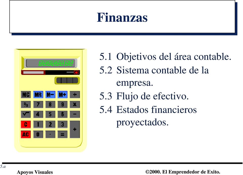 2 Sistema contable de la empresa. 5.