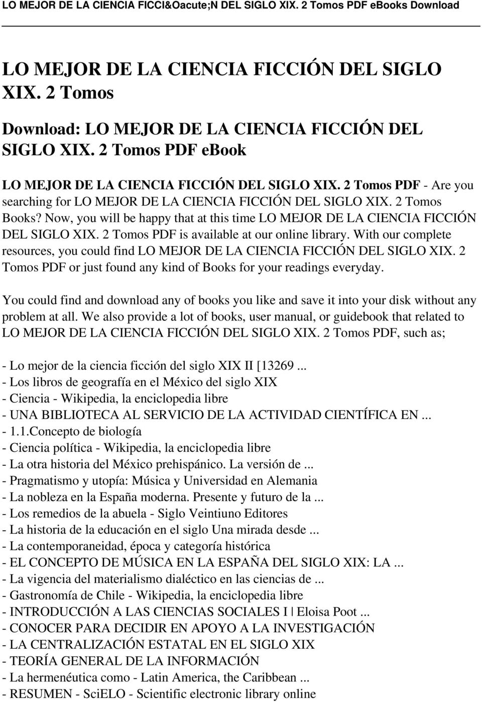 2 Tomos PDF is available at our online library. With our complete resources, you could find LO MEJOR DE LA CIENCIA FICCIÓN DEL SIGLO XIX.