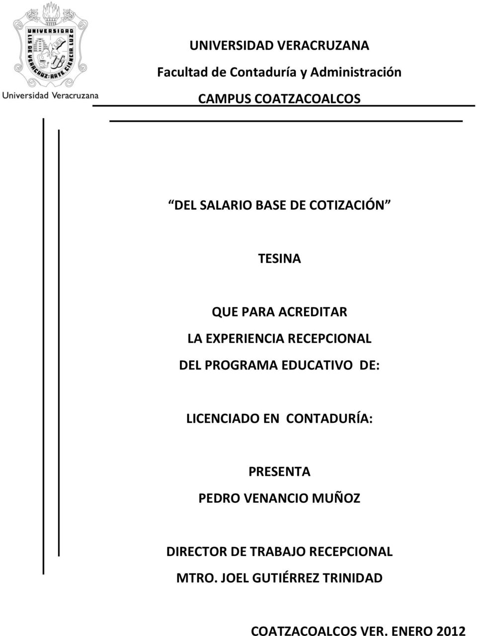 DEL PROGRAMA EDUCATIVO DE: LICENCIADO EN CONTADURÍA: PRESENTA PEDRO VENANCIO MUÑOZ