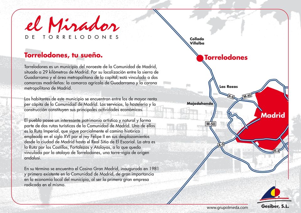 Madrid. Los habitantes de este municipio se encuentran entre los de mayor renta per cápita de la Comunidad de Madrid.