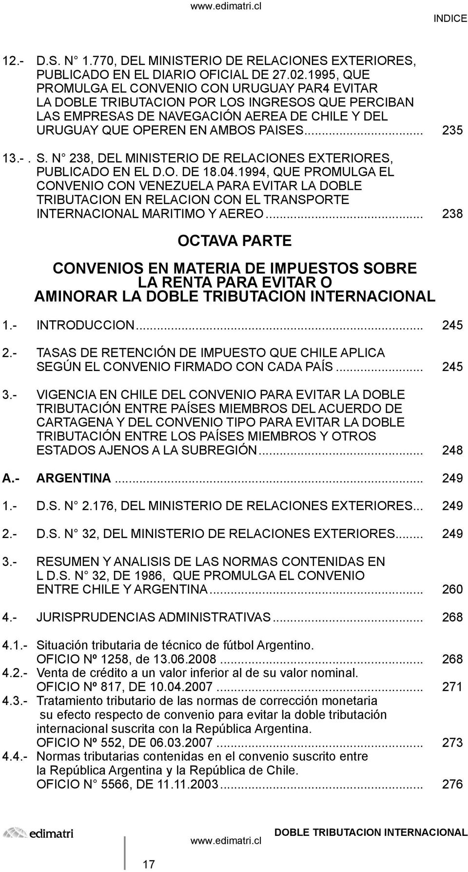-. S. N 238, DEL MINISTERIO DE RELACIONES EXTERIORES, PUBLICADO EN EL D.O. DE 18.04.