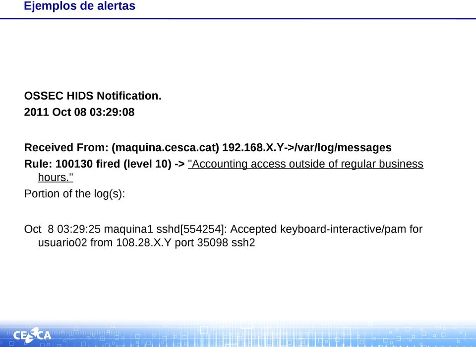 Y->/var/log/messages Rule: 100130 fired (level 10) -> "Accounting access outside of
