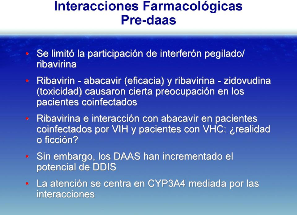 coinfectados Ribavirina e interacción con abacavir en pacientes coinfectados por VIH y pacientes con VHC: realidad
