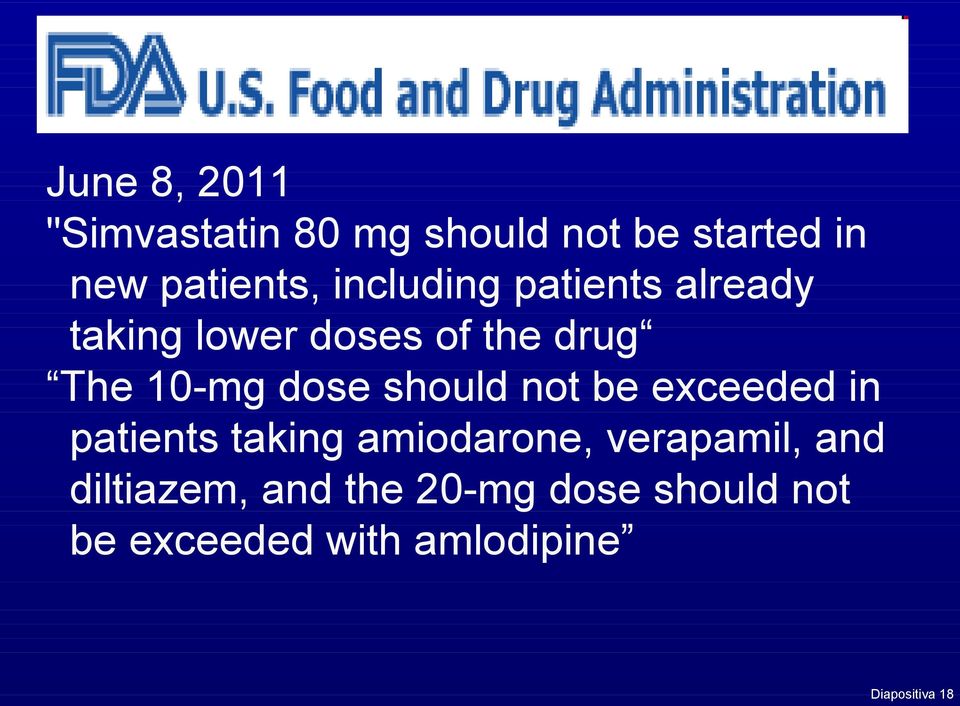 should not be exceeded in patients taking amiodarone, verapamil, and