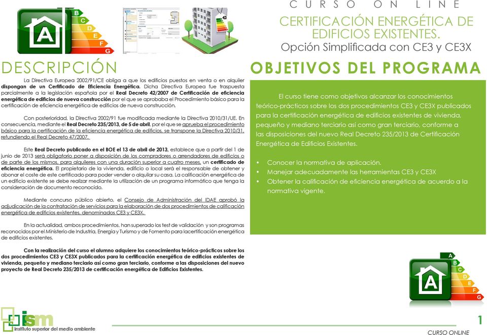 aprobaba el Procedimiento básico para la certificación de eficiencia energética de edificios de nueva construcción.